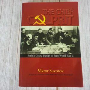 The Chief Culprit: Stalin's Grand Design to Start World War