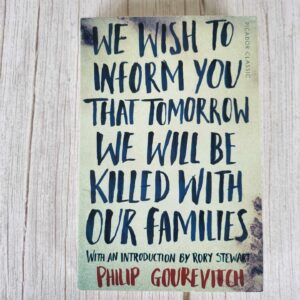 Wish to Inform You That Tomorrow We Will Be Killed with Our