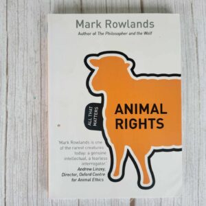 Animal Rights All That Matters . Mark Rowlands