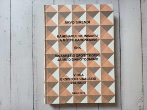 Kaheharuline inimaru ja mõtte Hargnemine V osa .Arvo Sirendi