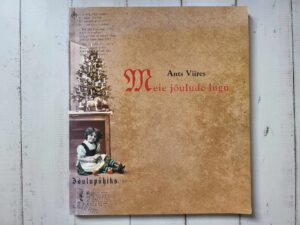Meie jõulude lugu . Ants Viires