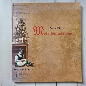 Meie jõulude lugu . Ants Viires