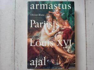 Armastus Pariisis Louis XVI ajal . Oliver Blank