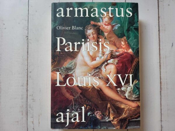 Armastus Pariisis Louis XVI ajal . Oliver Blank