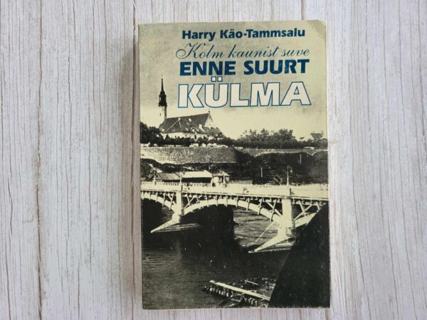 Kolm kaunist suve enne suurt külma . Harry Käo-Tammsalu