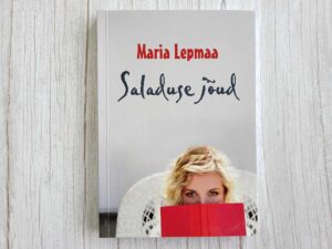 Saladuse jõud . Maria Lepmaa