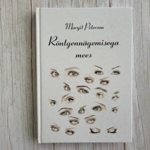 Röntgennägemisega mees . Margit Peterson