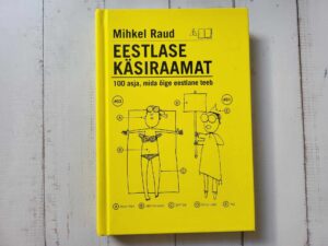 Eestlase käsiraamat . Mihkel Raud