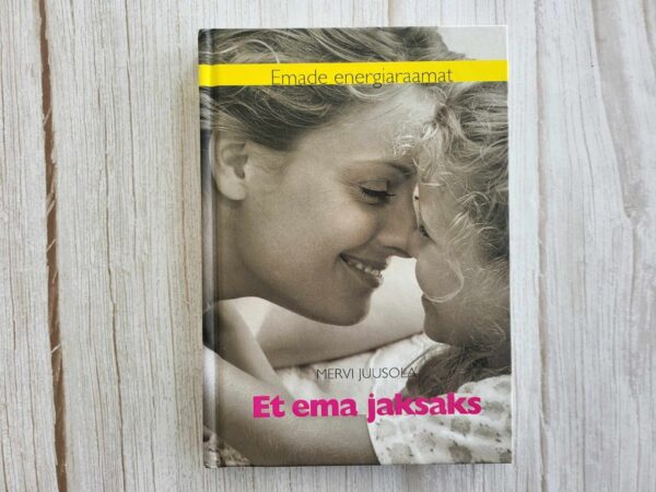 Et ema jaksaks . Mervi Juusola