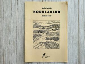 Kodulaulud Sõnad Gustav Suits . Veljo Tormis