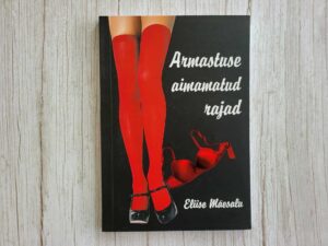 Armastuse aimamatud rajad . Eliise Mäesalu