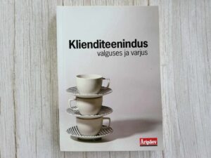 Klienditeenindus valguses ja varjus . Anne Oja