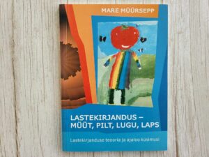 Lastekirjandus müüt pilt lugu laps . Mare Müürsepp