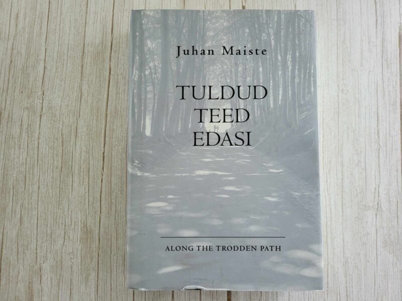 112276112 Tuldud teed edasi. Along the Trodden Path . Juhan Maiste