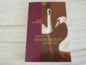 Arm ja meelekindlus . Ken Wilber