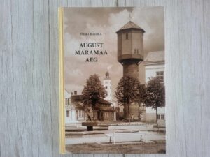 August Maramaa aeg . Heiki Raudla