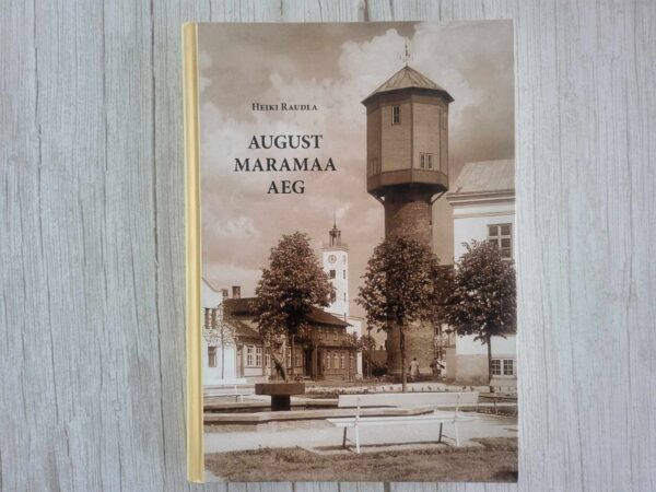 August Maramaa aeg . Heiki Raudla