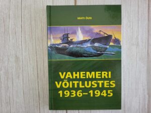 Vahemeri võitluses 1936-1945 . Mati Õun