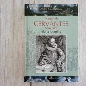 Miguel de Cervantes Saavedra elu ja looming