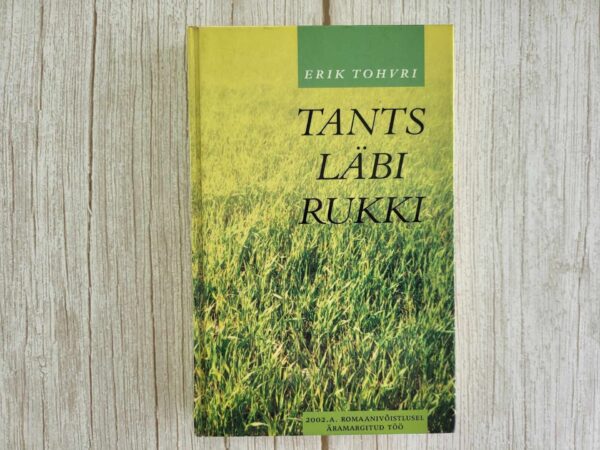 Tants läbi rukki . Erik Tohvri