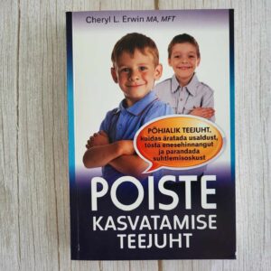 Poiste kasvatamise teejuht . Cheril L. Erwin