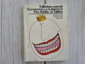 Tallinlane naerab. Tallinntsõ ulõbajutsja. The Smiles of Tal