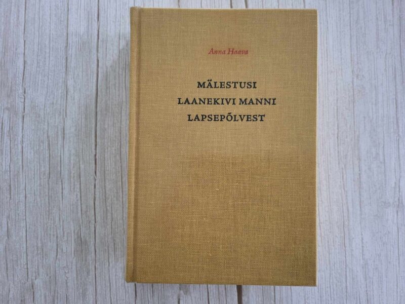Mälestusi Laanekivi Manni lapsepõlvest . Anna Haava
