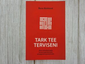 Tark tee terviseni . Rene Bürkland