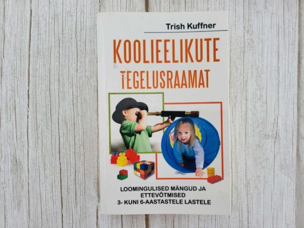 Koolieelikute tegelusraamat . Trish Kuffner