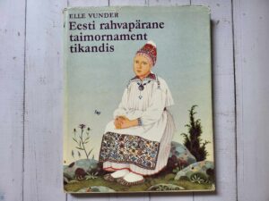 Eesti rahvapärane taimornament tikandis . Elle Vunder