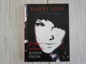 Julgus mõelda julgus öelda 2 . Kadri Luik