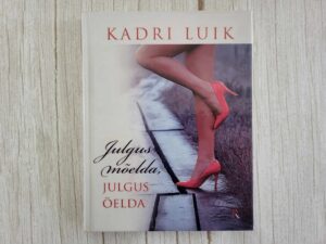 Julgus mõelda julgus öelda 1 . Kadri Luik