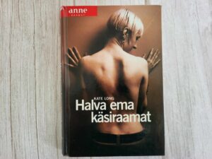 Halva ema käsiraamat . Kate Long