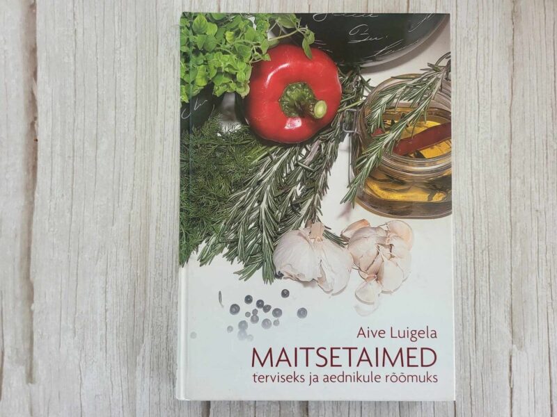 112699992 Maitsetaimed terviseks ja aednikule rõõmuks . Aive Luigela