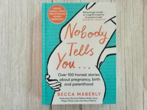Nobody Tells You Over 100 Honest Stories About Pregnancy,