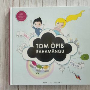 Tom õpib rahamängu . Riin Tuttelberg