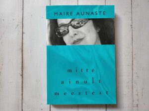Mitte ainult meestest . Maire Aunaste