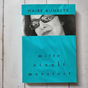 Mitte ainult meestest . Maire Aunaste