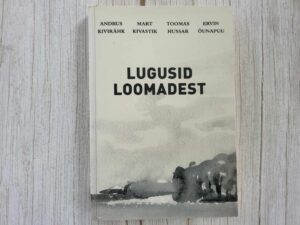 Lugusid loomadest . Toomas Hussar, Mart Kivastik, Kivirähk