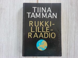 Rukkililleraadio . Tiina Tamman
