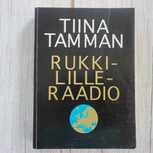Rukkililleraadio . Tiina Tamman