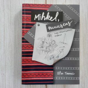 Mihkel muuseas . Elin Toona