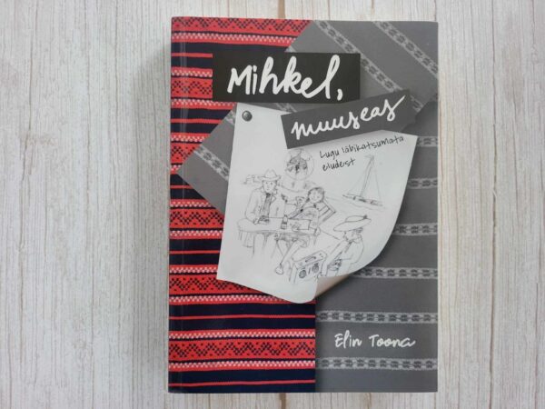Mihkel muuseas . Elin Toona
