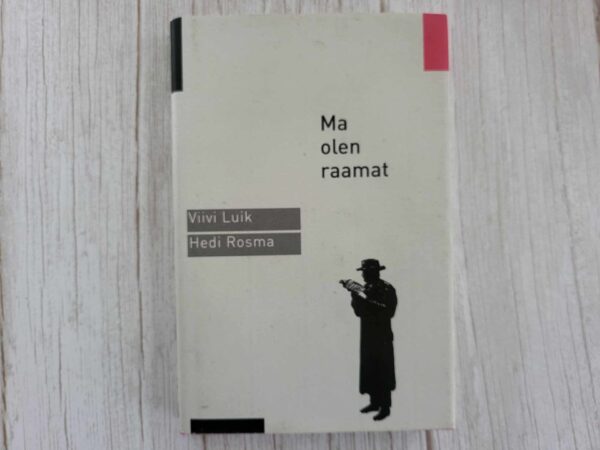 Ma olen raamat . Viivi Luik ja Hedi Rosma