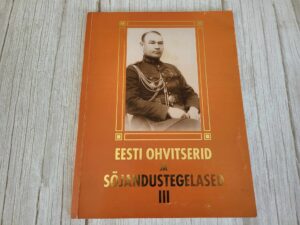Eesti ohvitserid ja sõjandustegelased III