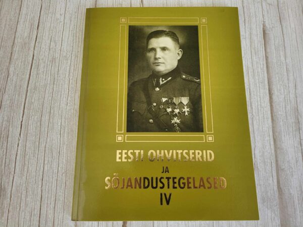Eesti ohvitserid ja sõjandustegelased IV