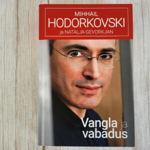 Vangla ja vabadus . Mihhail Hodorkovski ja Natalja Gevorkjan
