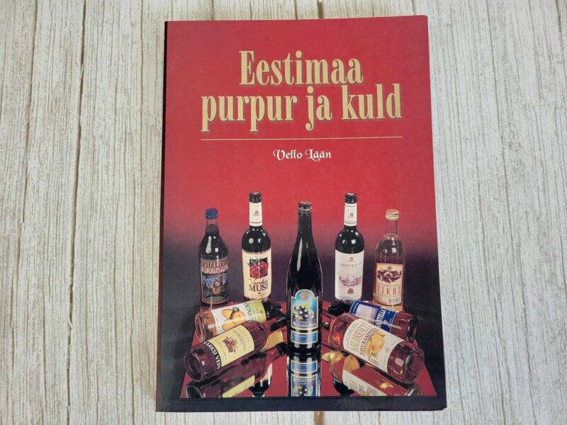 112799503 Eestimaa purpur ja kuld 50 lugu eesti veinidest . Vello Lään