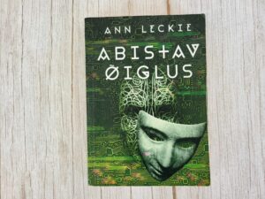 Abistav Õiglus . Ann Leckie  F sari