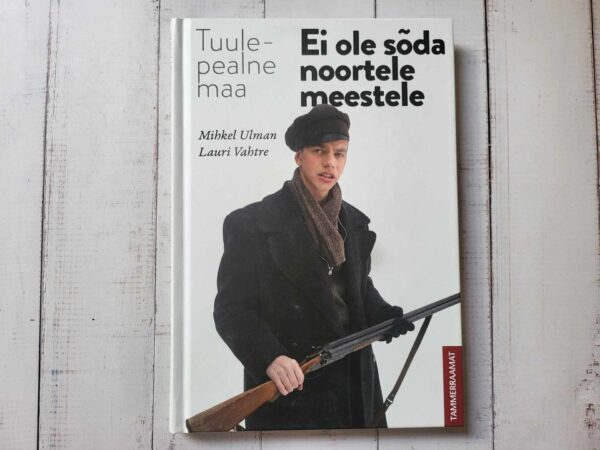 Tuulepealne maa . Mihkel Ulman ja Lauri Vahtre